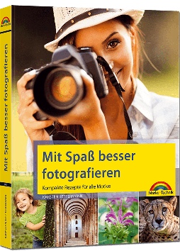 Mit Spaß besser Fotografieren - Ratgeber